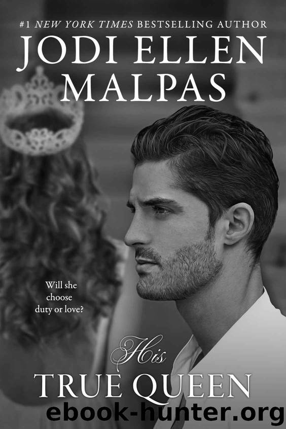 His True Queen ~ Jodi Ellen Malpas by Jodi Ellen Malpas