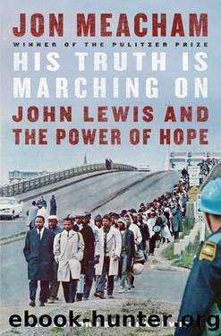 His Truth Is Marching On_John Lewis and the Power of Hope by Jon Meacham