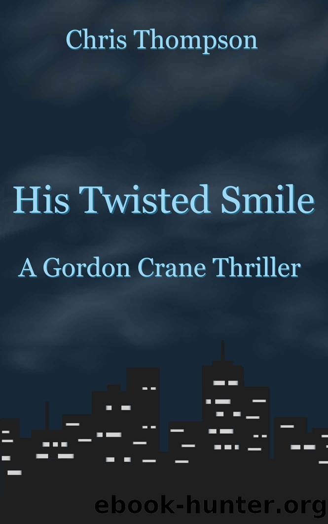 His Twisted Smile_A Gordon Crane Thriller by Chris Thompson
