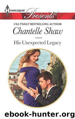 His Unexpected Legacy by Chantelle Shaw