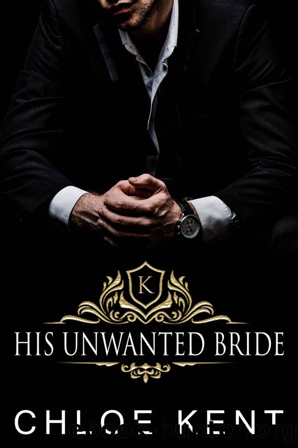 His Unwanted Bride by Kent Chloe