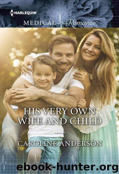 His Very Own Wife and Child by Caroline Anderson