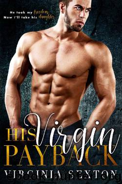 His Virgin Payback: A Billionaire & Virgin Romance by Virginia Sexton