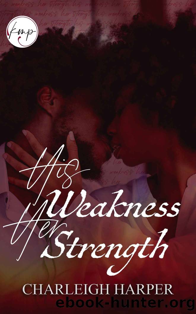 His Weakness Her Strength by Charleigh Harper