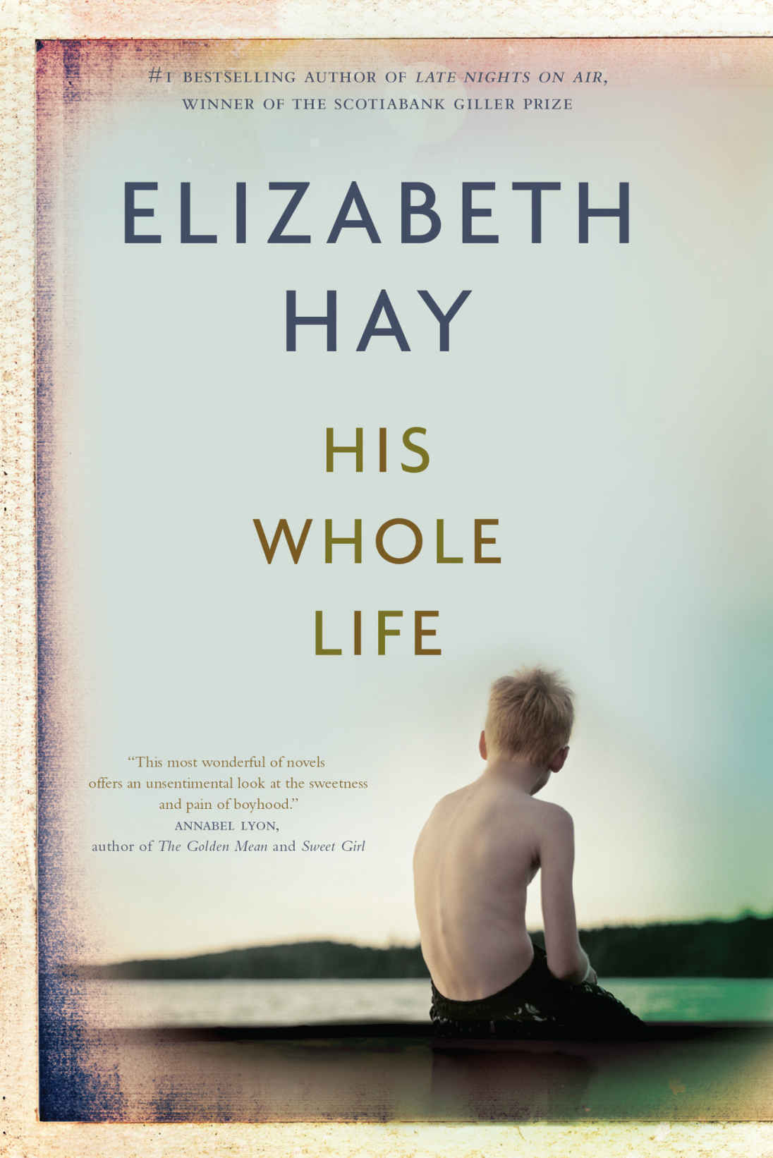 His Whole Life by Elizabeth Hay