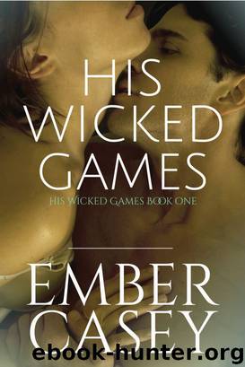 His Wicked Games (His Wicked Games #1) by Ember Casey
