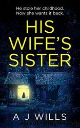 His Wife's Sister by A.J. Wills