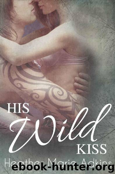 His Wild Kiss by Heather Marie Adkins