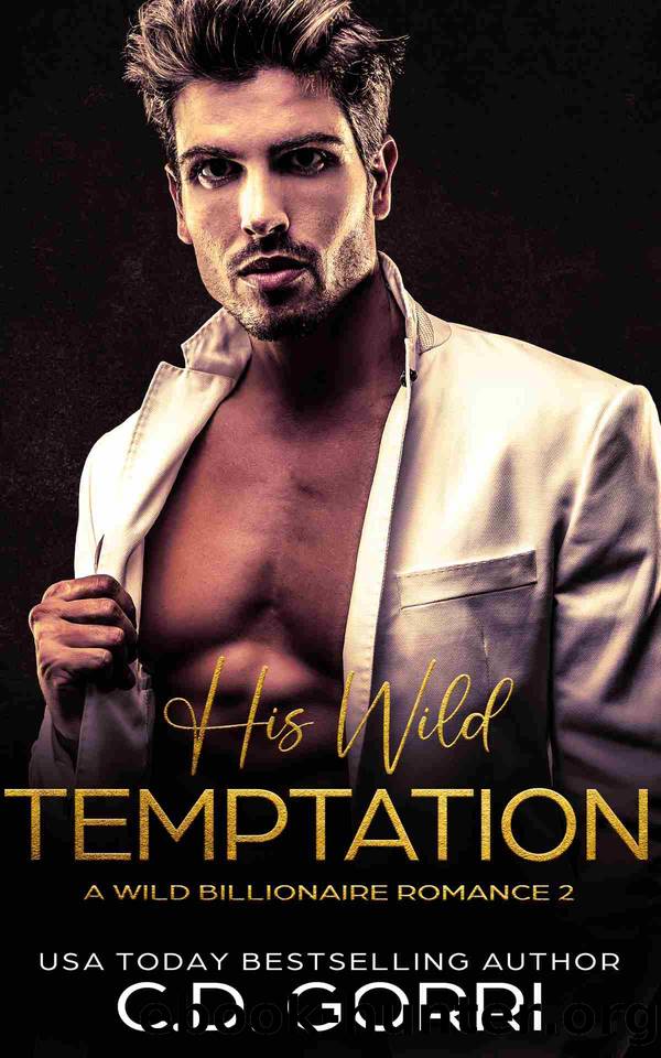 His Wild Temptation: A Billionaire Romance Novel (Wild Billionaire Romance Book 2) by C.D. Gorri