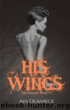 His Wings (The Ethereal Book 2) by Aya DeAniege