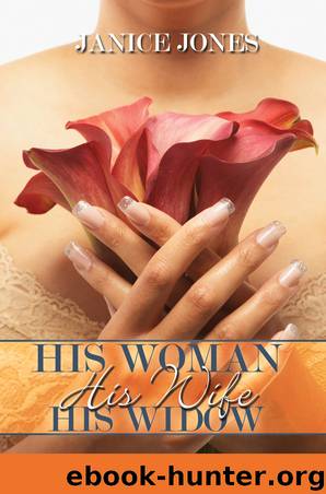 His Woman, His Wife, His Widow by Janice Jones