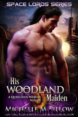 His Woodland Maiden: A Qurilixen World Novel (Space Lords Book 5) by Michelle M. Pillow