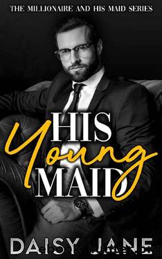 His Young Maid: A Forbidden Boss Age Gap Romance by Daisy Jane