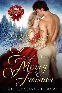 His Yuletide Bride (The Brides of Paradise Ranch (Spicy Version) Book 12) by Merry Farmer