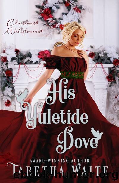His Yuletide Dove: Christmas Wallflowers by Tabetha Waite