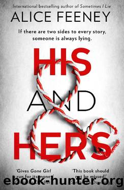 His and Hers: the thrilling, suspenseful and gripping new psychological thriller from the best selling author of Sometimes I Lie by Alice Feeney