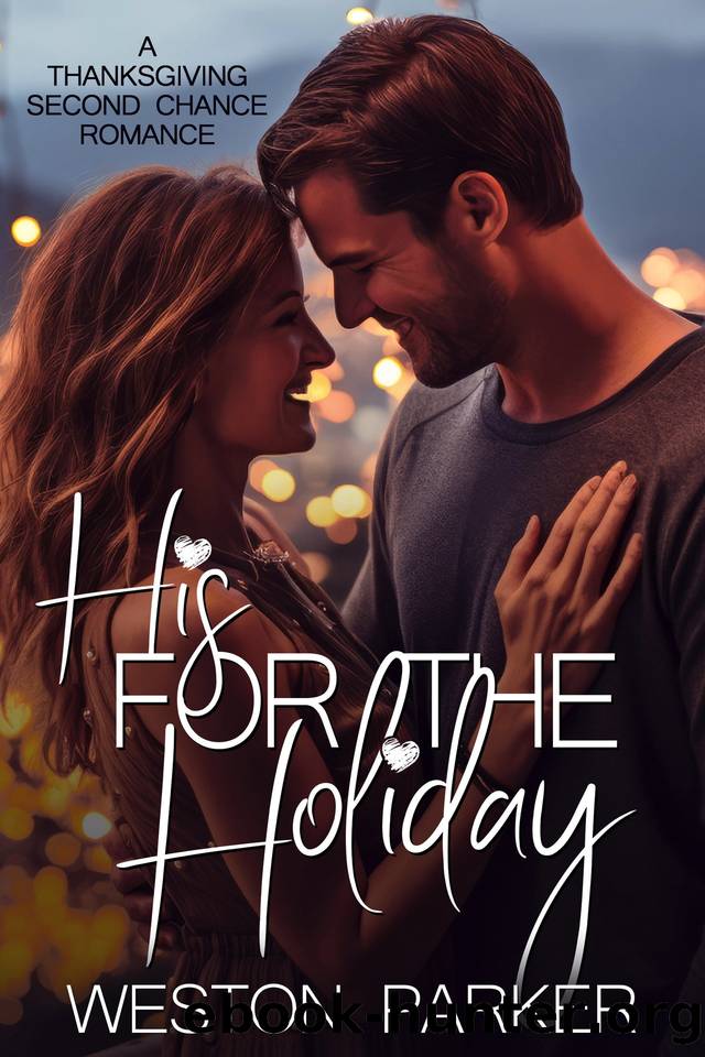 His for the Holiday: A Thanksgiving Second Chance Romance by Parker Weston
