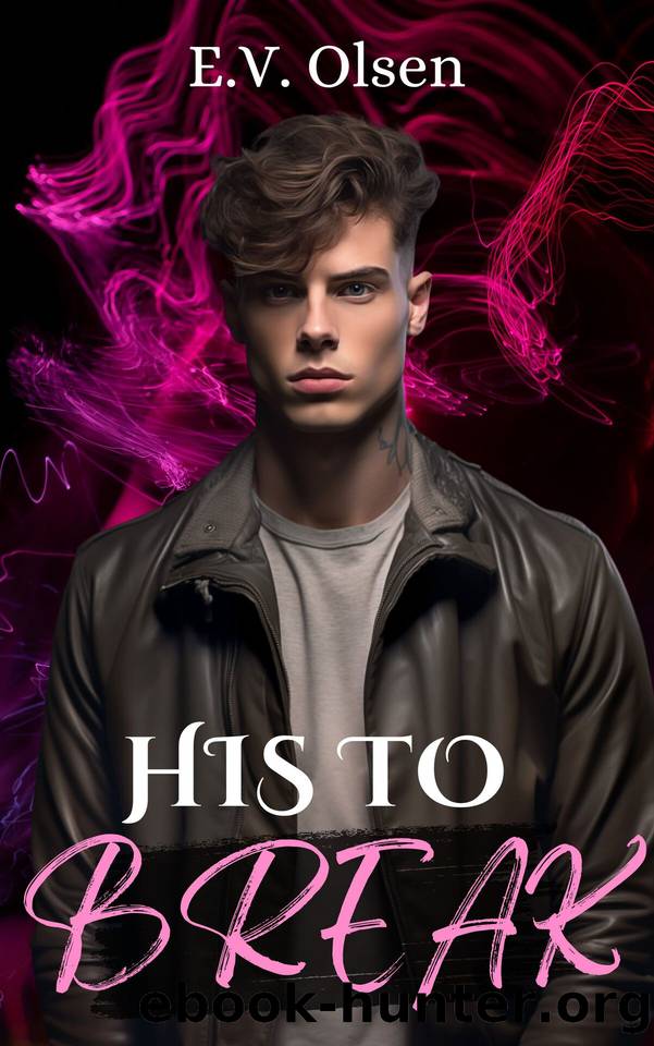 His to Break: A Dark MM Age Gap Romance by E.V. Olsen