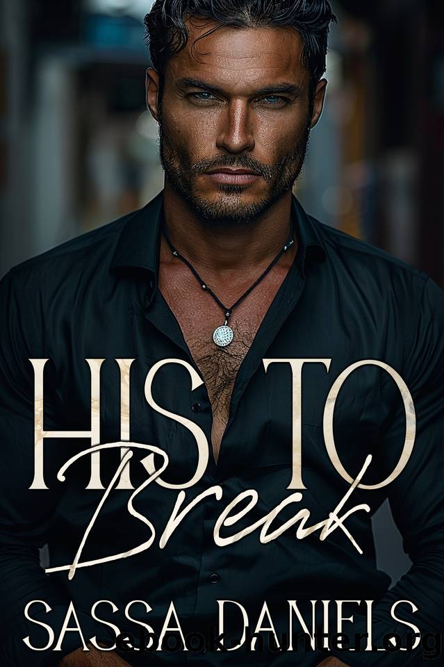 His to Break: A Dark Mafia Arranged Marriage Romance by Sassa Daniels