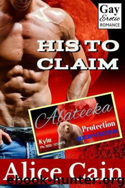 His to Claim - Alateeka Protection Services 2 by Alice Cain