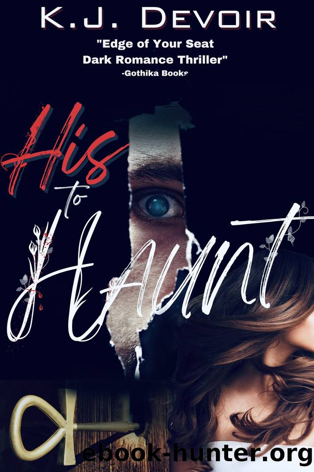 His to Haunt: A Standalone Supernatural Thriller Romance by Devoir K.J