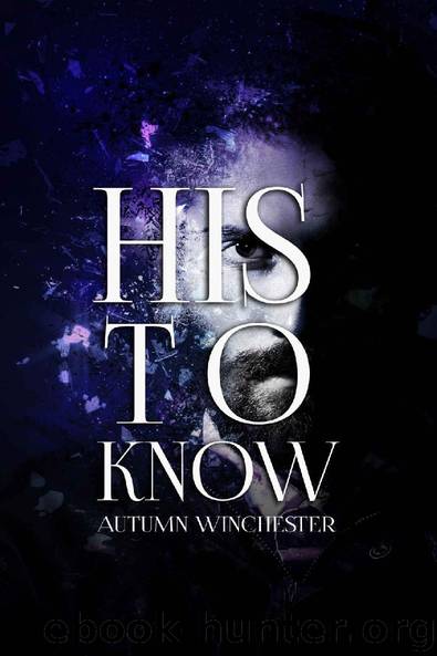 His to Know (His to Own Book 3) by Autumn Winchester