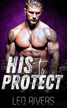His to Protect (Dark MM Mafia Romance) by Leo Rivers