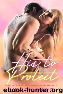 His to Protect: A Second Chance Billionaire & Virgin Romance by Vivien Vale