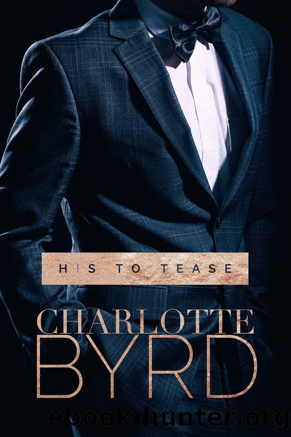 His to Tease_A Dark Romance by Charlotte Byrd