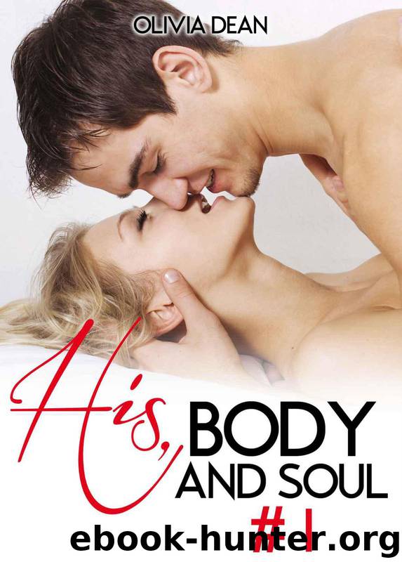 His, Body and Soul - Volume 1 by Dean Olivia