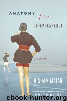Hisham Matar by Anatomy of a Disappearance (mobi)