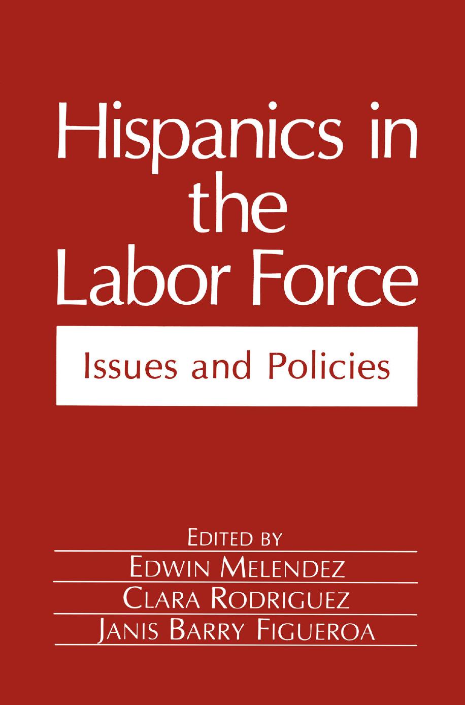 Hispanics in the Labor Force: Issues and Policies by unknow