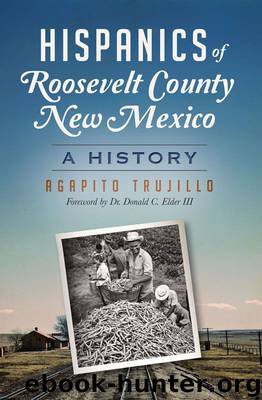 Hispanics of Roosevelt County, New Mexico: A History (American Heritage) by Trujillo Agapito