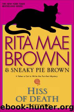 Hiss of Death: A Mrs. Murphy Mystery by Rita Mae Brown & Sneaky Pie Brown