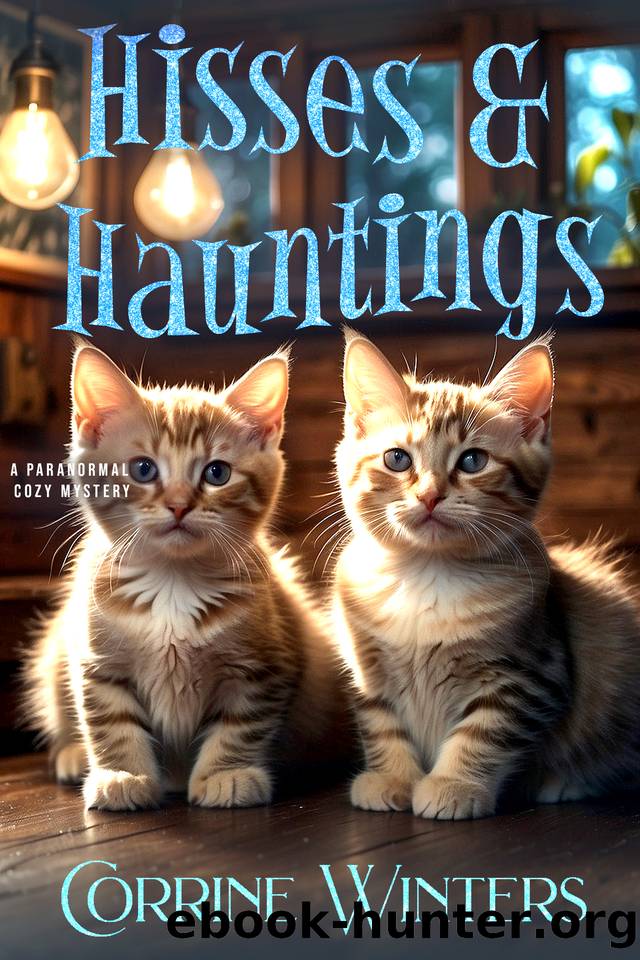 Hisses & Hauntings: A Paranormal Cozy Mystery (Cats Walking Dogs And Solving Mysteries Book 10) by Corrine Winters