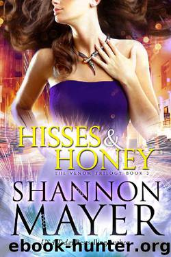 Hisses and Honey (The Venom Trilogy Book 3) by Shannon Mayer