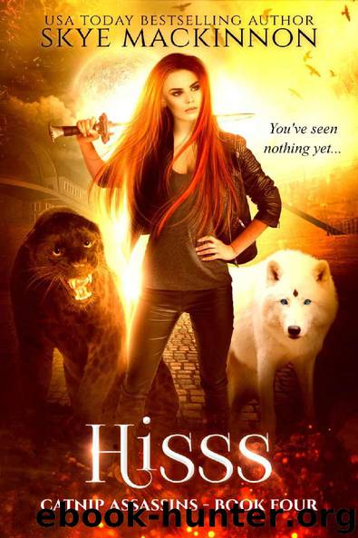 Hisss (Catnip Assassins Book 4) by Skye MacKinnon
