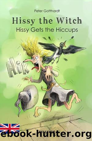 Hissy the Witch #1: Hissy Gets the Hiccups by Peter Gotthardt