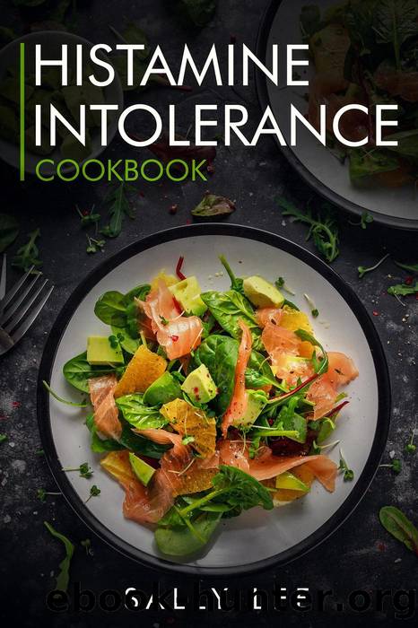 Histamine Intolerance Cookbook by Sally Lee