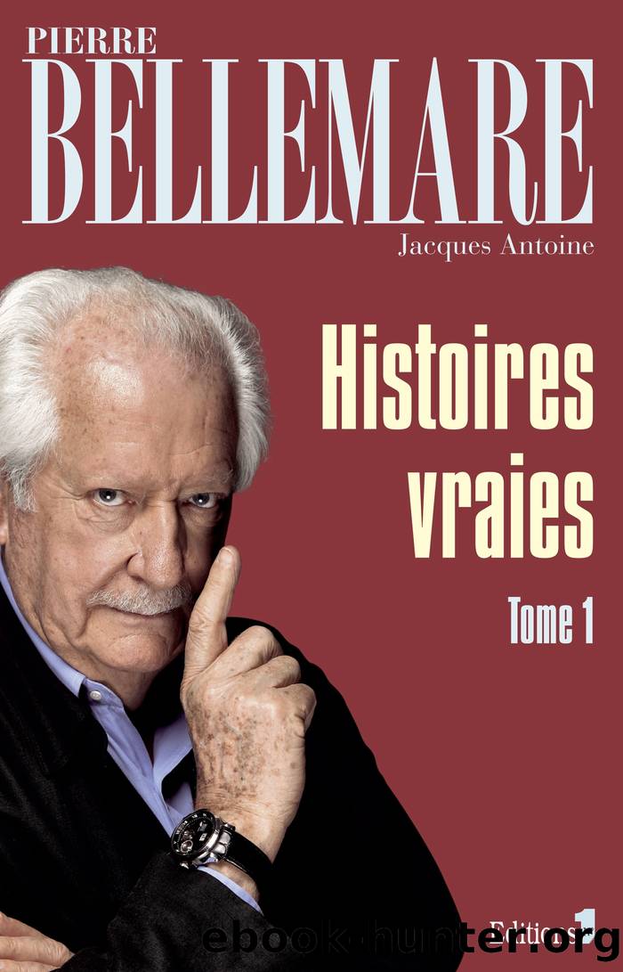 Histoires vraies, tome 1 by Pierre Bellemare
