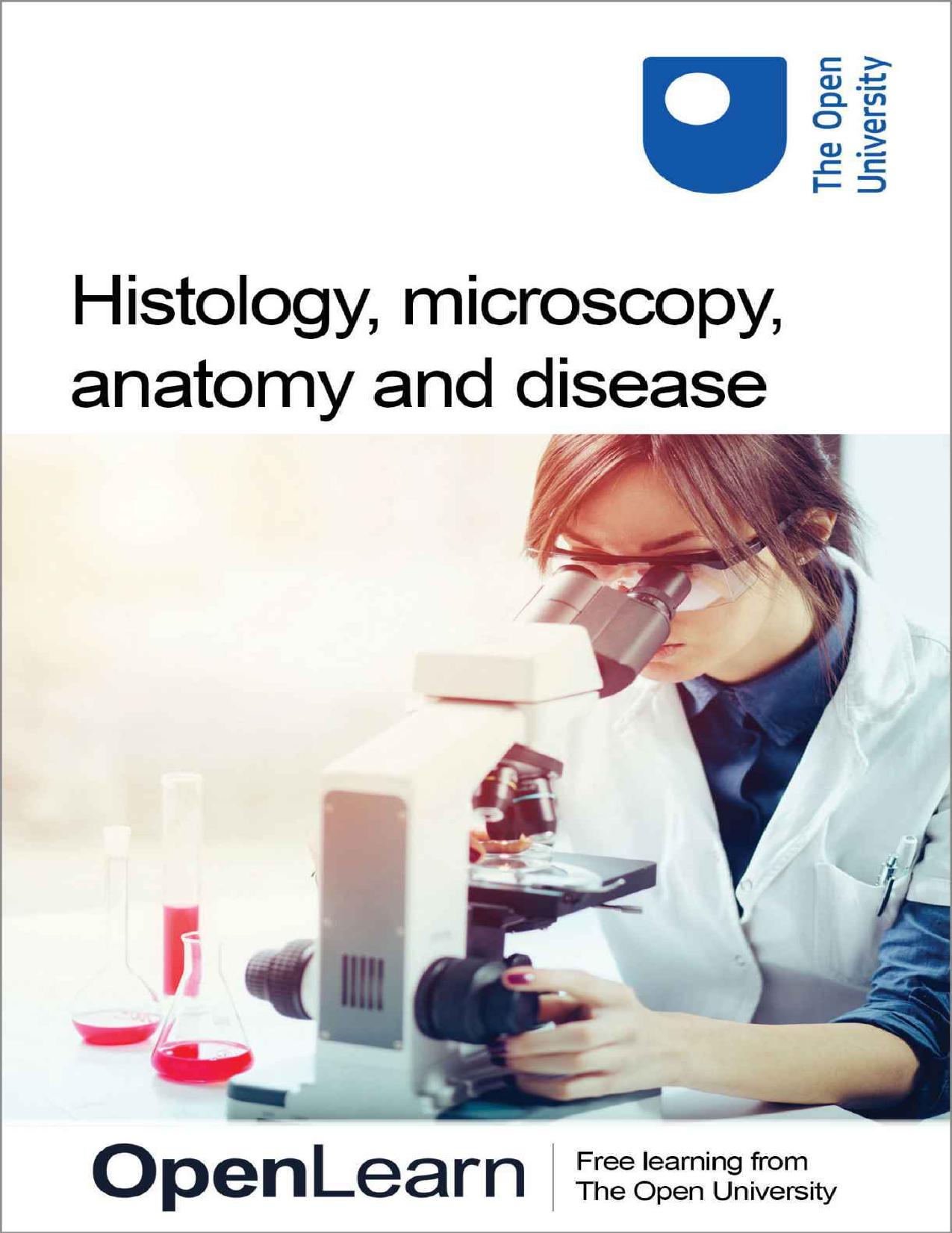 Histology, microscopy, anatomy and disease by The Open University