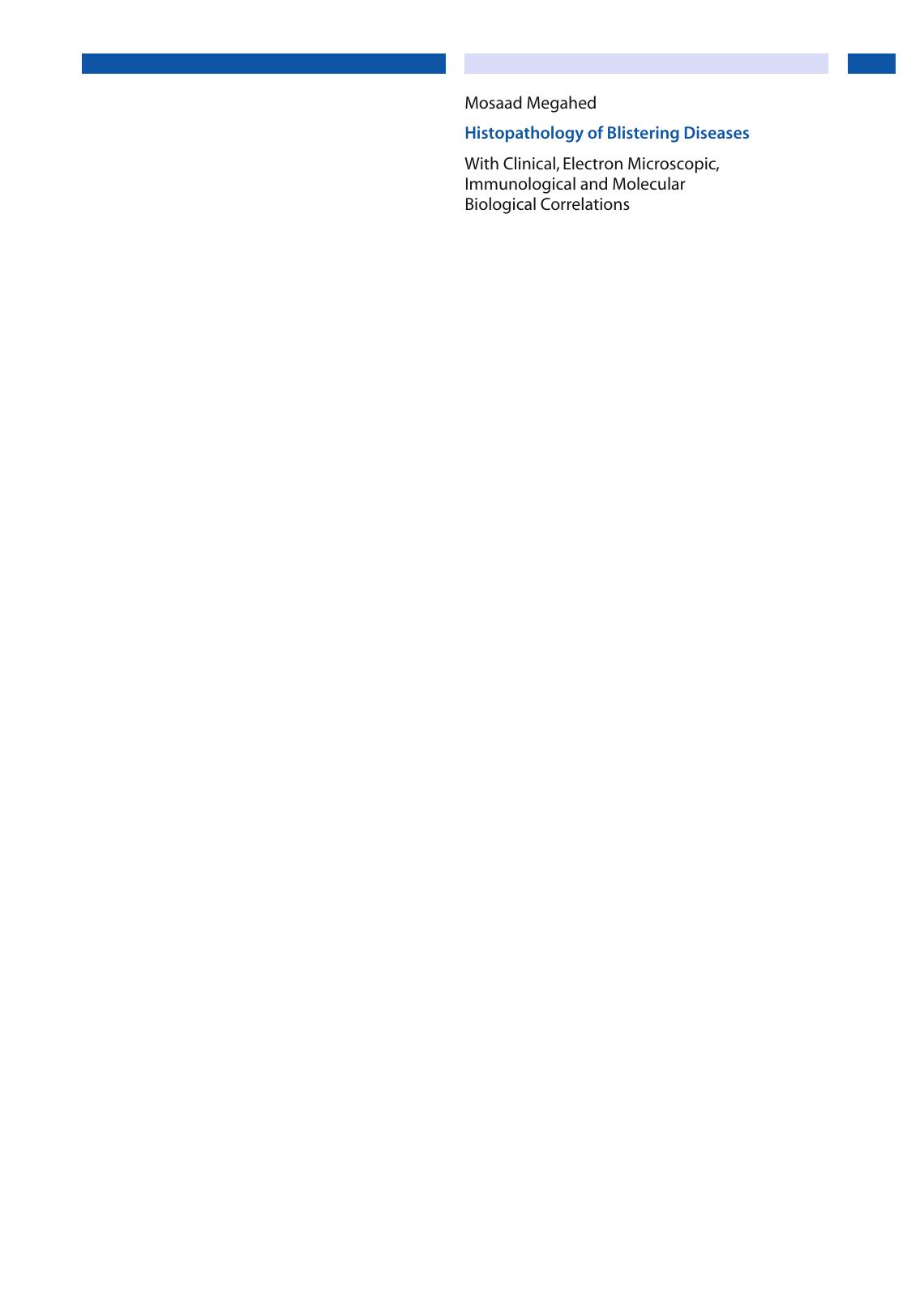 Histopathology of Blistering Diseases: With Clinical, Electron Microscopic, Immunological and Molecular Biological Correlations Textbook and Atlas by Prof. Dr. Mosaad Megahed (auth.)