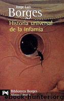 Historia universal de la infamia(c.1) by Jorge Luis Borges