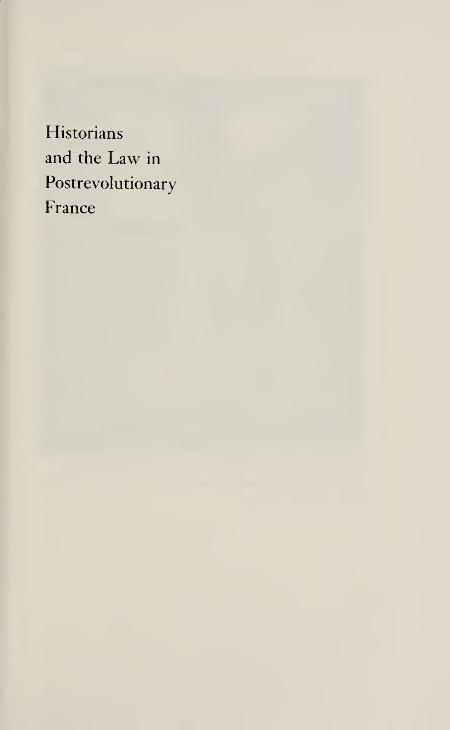 Historians and the Law in Postrevolutionary France by Donald R. Kelley