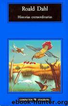 Historias extraordinarias by Roald Dahl