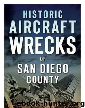 Historic Aircraft Wrecks of San Diego County (Disaster) by Macha G. Pat