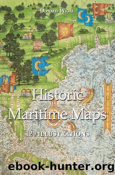 Historic Maritime Maps: 120 illustrations by Donald Wigal