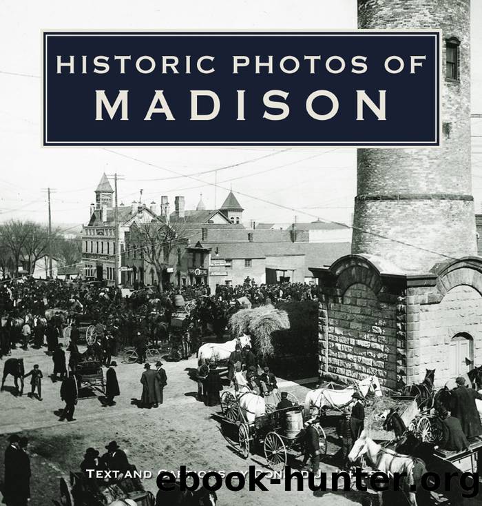 Historic Photos of Madison by Donald J. Johnson