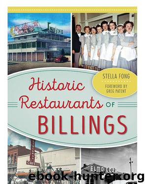 Historic Restaurants of Billings (American Palate) by Fong Stella