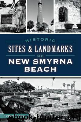Historic Sites & Landmarks of New Smyrna Beach by Redd Robert